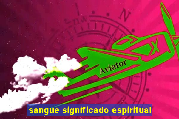 sangue significado espiritual